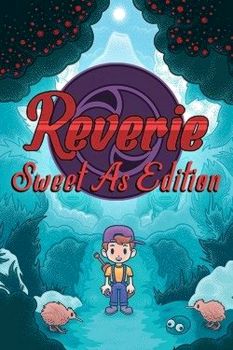 Reverie: Sweet As Edition