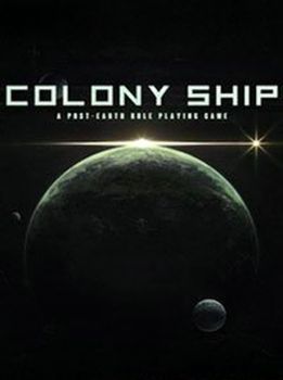 Colony Ship: A Post-Earth Role Playing Game