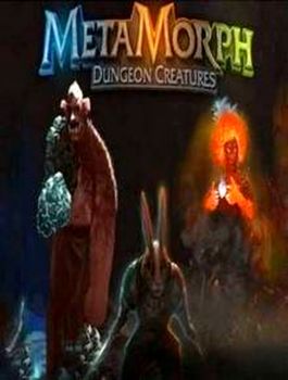 MetaMorph Dungeon Creatures