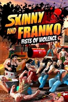 Skinny & Franko: Fists of Violence