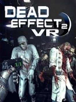 Dead Effect 2 VR