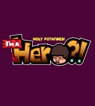 Holy Potatoes! I'm A Hero?!