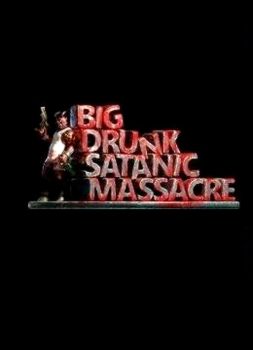 Big Drunk Satanic Massacre