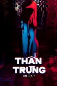 The Death: Than Trung