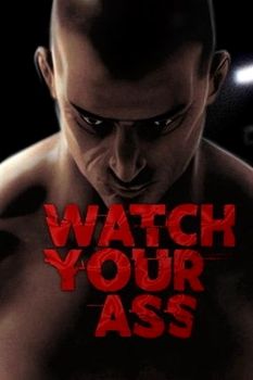 Watch Your Ass