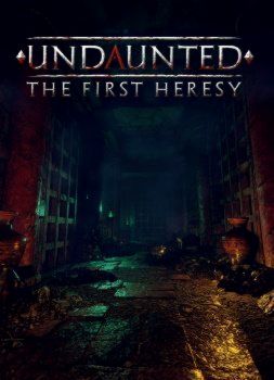 Undaunted The First Heresy