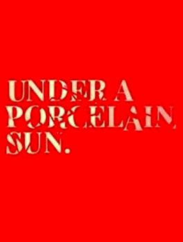 Under a Porcelain Sun